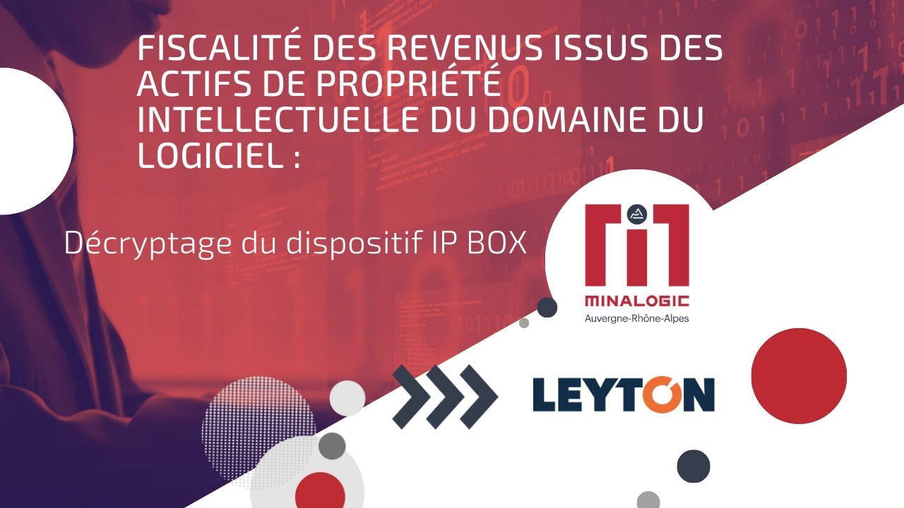 Dispositif IP BOX : Fiscalité des revenus issus des actifs de propriété intellectuelle