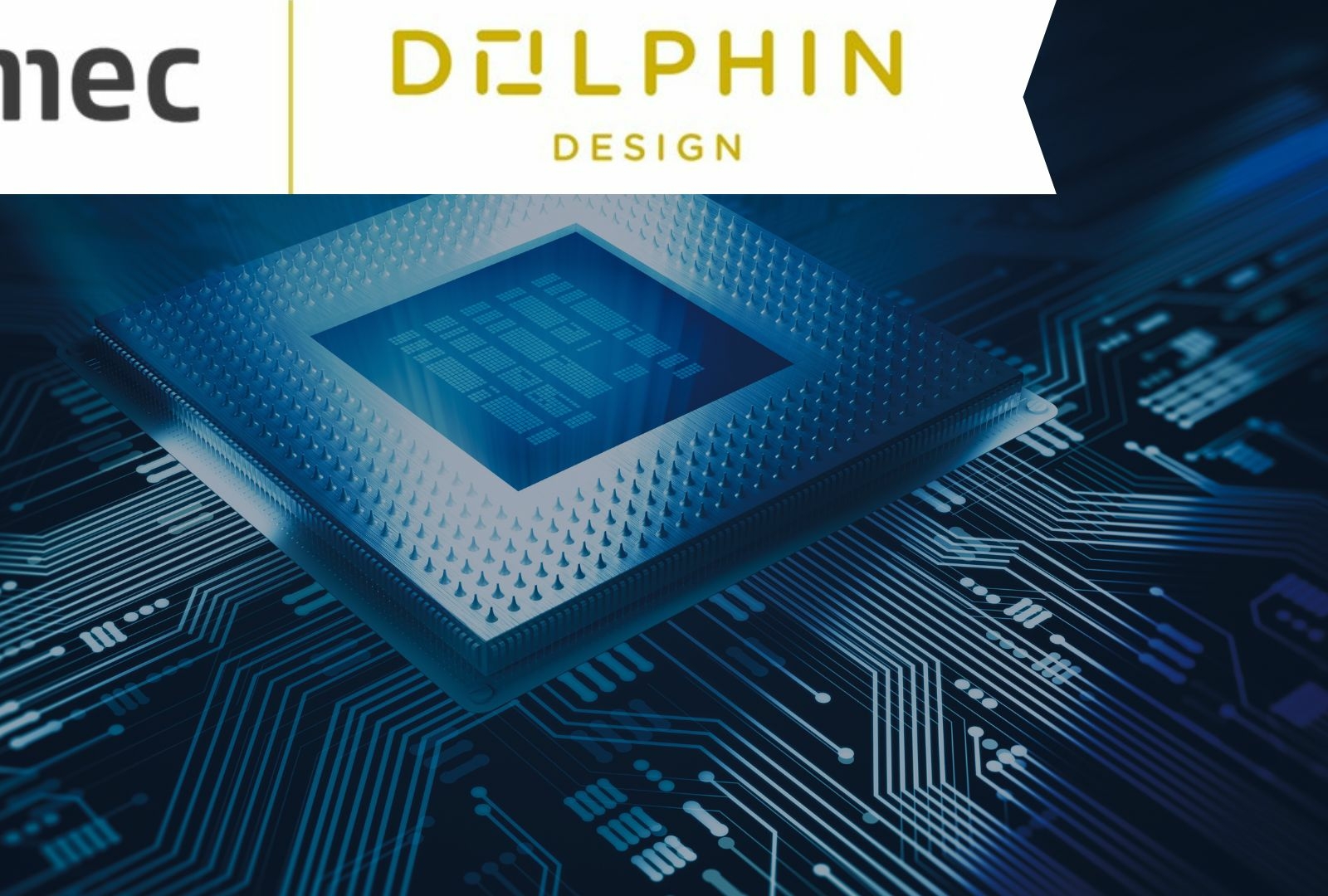 Dolphin Design étend son partenariat avec GoAsic pour améliorer la chaîne d'approvisionnement de l'industrie des semi-conducteurs