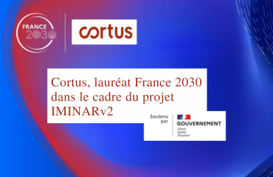 Cortus, winner of the France 2030 award under the IMINARv2 project