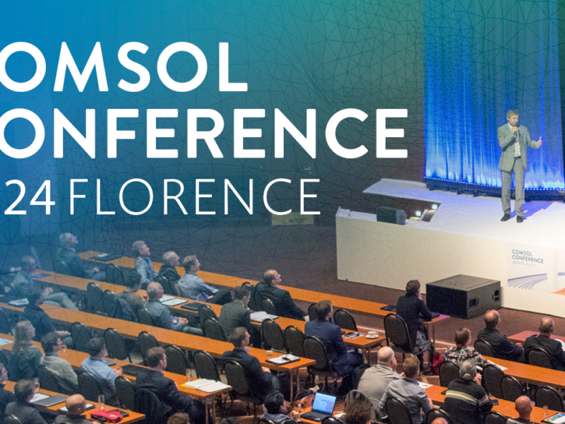 La conférence Européenne COMSOL 2024 se tiendra à Florence