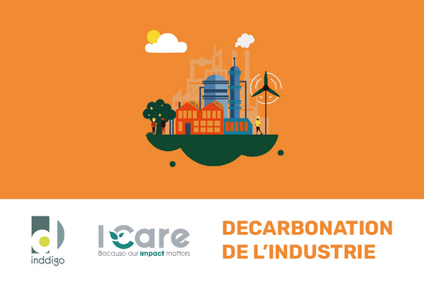 Inddigo s'associe avec I Care pour accompagner les entreprises industrielles dans leur démarche de décarbonation