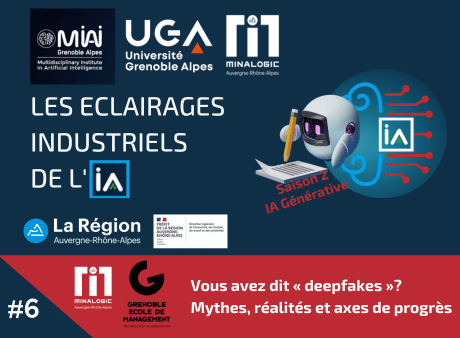 Vous avez dit « deepfakes »? Mythes, réalités et axes de progrès - Les éclairages industriels de l'IA saison 2 #6